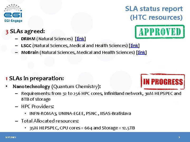 SLA status report (HTC resources) 3 SLAs agreed: – DRIHM (Natural Sciences) [link] –
