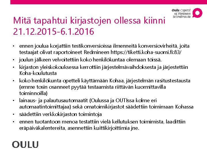 Mitä tapahtui kirjastojen ollessa kiinni 21. 12. 2015 -6. 1. 2016 • ennen joulua