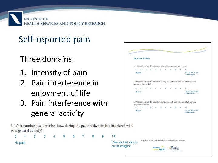 Self-reported pain Three domains: 1. Intensity of pain 2. Pain interference in enjoyment of