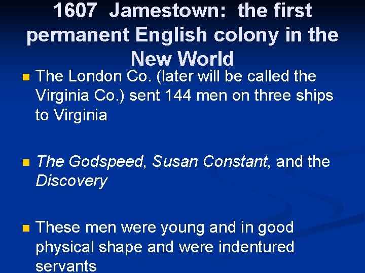 1607 Jamestown: the first permanent English colony in the New World n The London