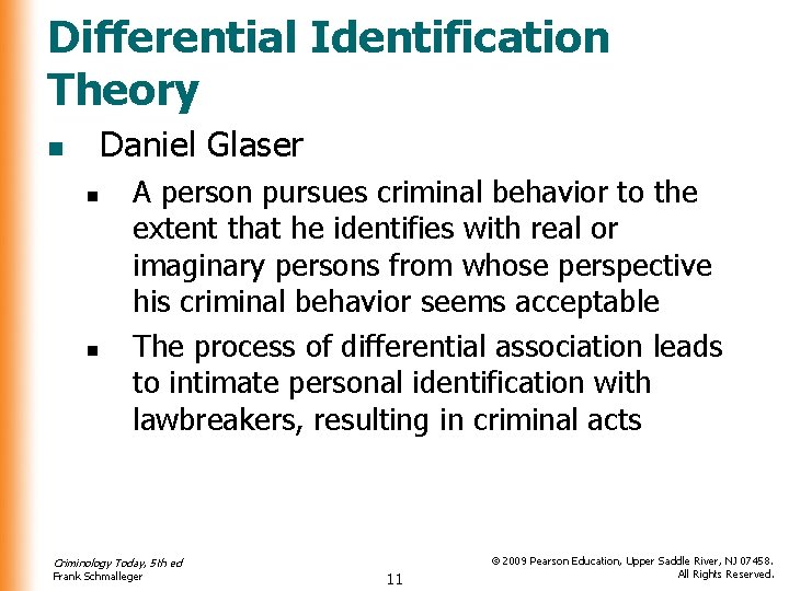Differential Identification Theory Daniel Glaser n n n A person pursues criminal behavior to