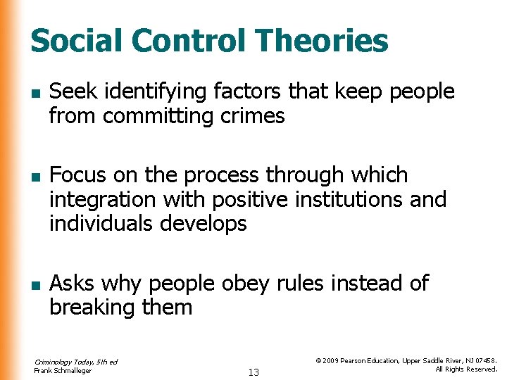 Social Control Theories n n n Seek identifying factors that keep people from committing