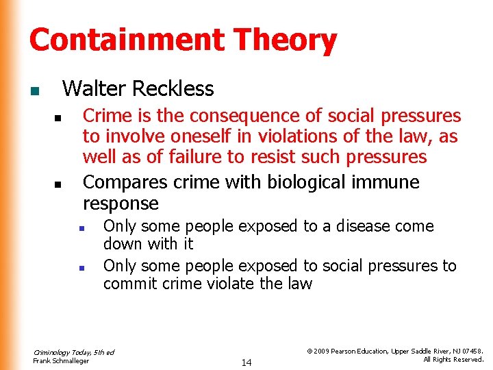 Containment Theory Walter Reckless n n n Crime is the consequence of social pressures