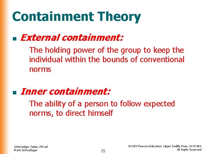 Containment Theory n External containment: The holding power of the group to keep the