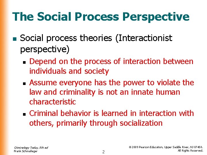 The Social Process Perspective n Social process theories (Interactionist perspective) n n n Depend