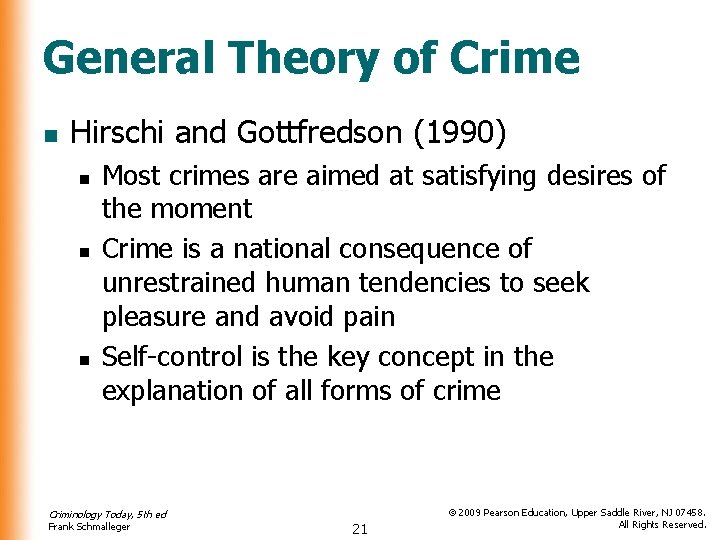 General Theory of Crime n Hirschi and Gottfredson (1990) n n n Most crimes