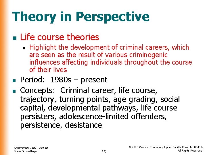Theory in Perspective n Life course theories n n n Highlight the development of