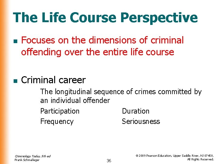 The Life Course Perspective n n Focuses on the dimensions of criminal offending over