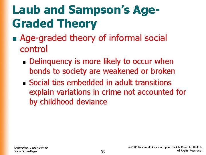 Laub and Sampson’s Age. Graded Theory n Age-graded theory of informal social control n
