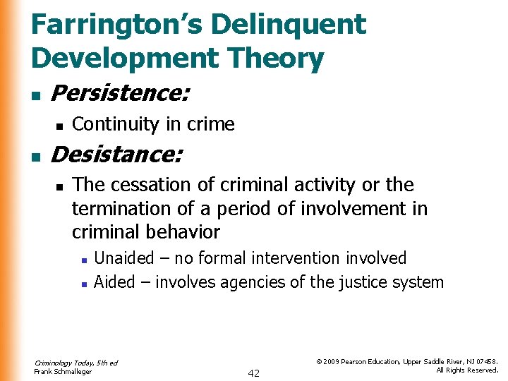 Farrington’s Delinquent Development Theory n Persistence: n n Continuity in crime Desistance: n The