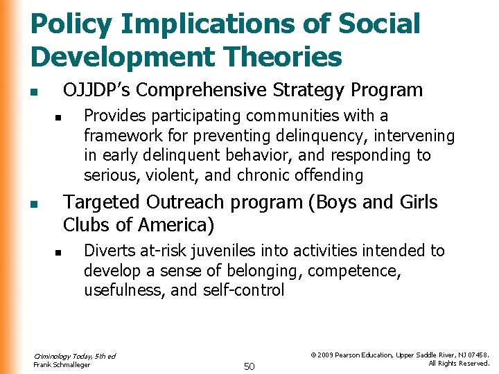 Policy Implications of Social Development Theories OJJDP’s Comprehensive Strategy Program n n Provides participating