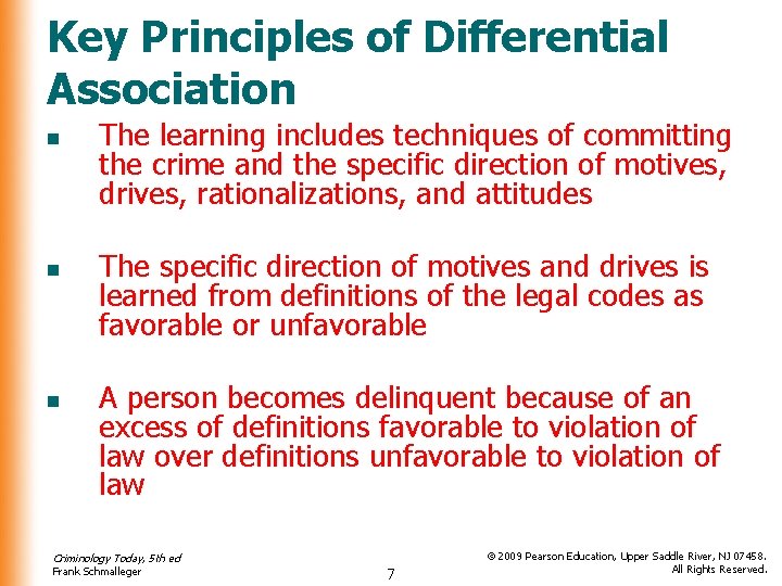 Key Principles of Differential Association n The learning includes techniques of committing the crime