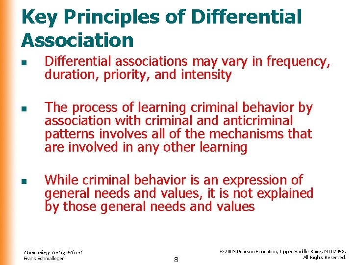 Key Principles of Differential Association n Differential associations may vary in frequency, duration, priority,
