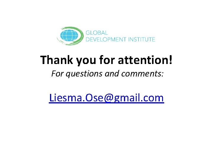 Thank you for attention! For questions and comments: Liesma. Ose@gmail. com 