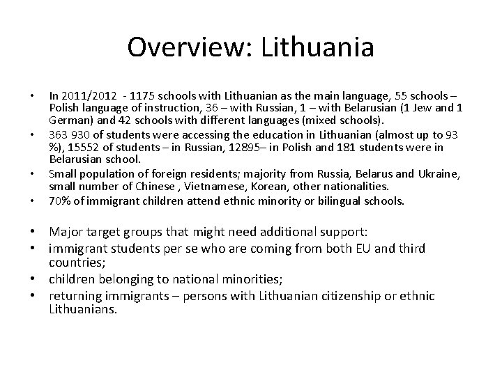 Overview: Lithuania • • In 2011/2012 - 1175 schools with Lithuanian as the main