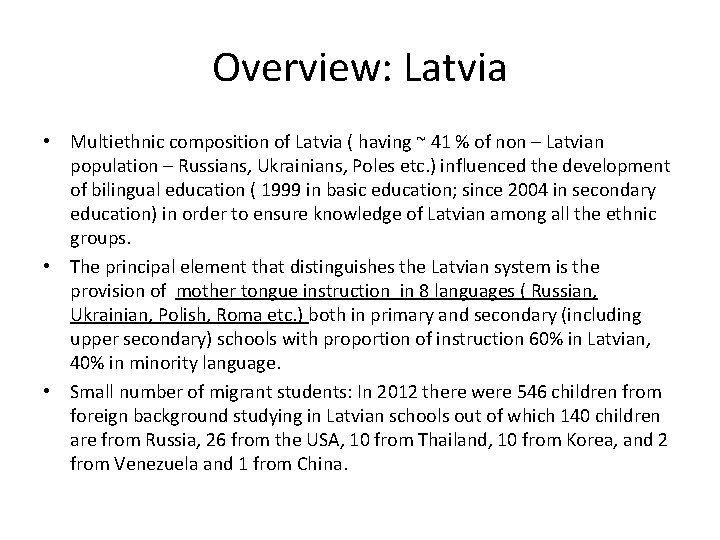 Overview: Latvia • Multiethnic composition of Latvia ( having ~ 41 % of non