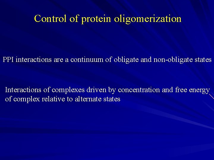 Control of protein oligomerization PPI interactions are a continuum of obligate and non-obligate states