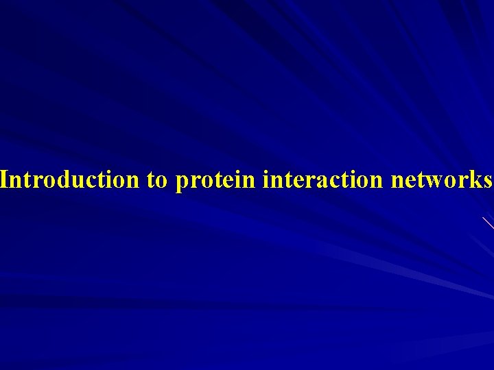 Introduction to protein interaction networks 