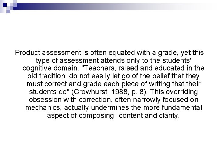 Product assessment is often equated with a grade, yet this type of assessment attends