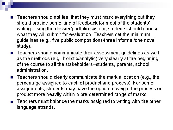 n n Teachers should not feel that they must mark everything but they should