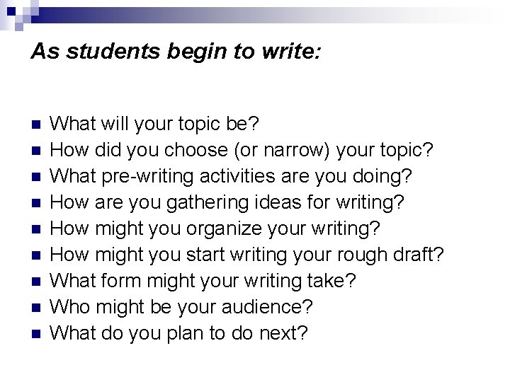 As students begin to write: n n n n n What will your topic