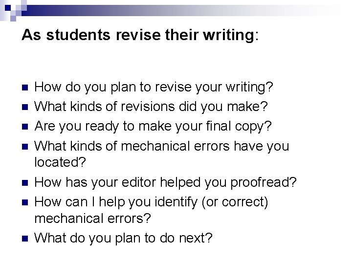 As students revise their writing: n n n n How do you plan to