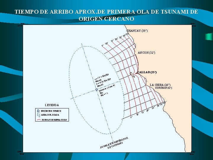 TIEMPO DE ARRIBO APROX. DE PRIMERA OLA DE TSUNAMI DE ORIGEN CERCANO 76° 24’