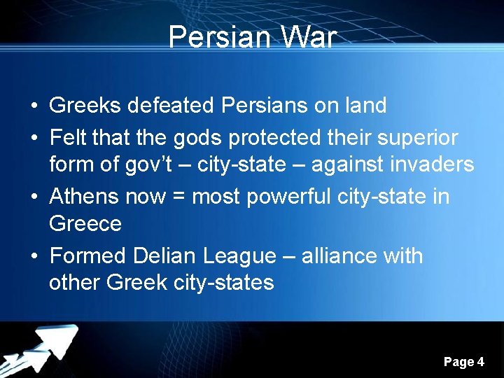 Persian War • Greeks defeated Persians on land • Felt that the gods protected