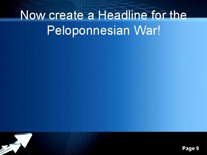 Now create a Headline for the Peloponnesian War! Powerpoint Templates Page 9 