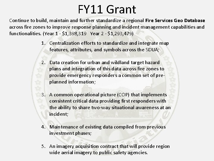 FY 11 Grant Continue to build, maintain and further standardize a regional Fire Services