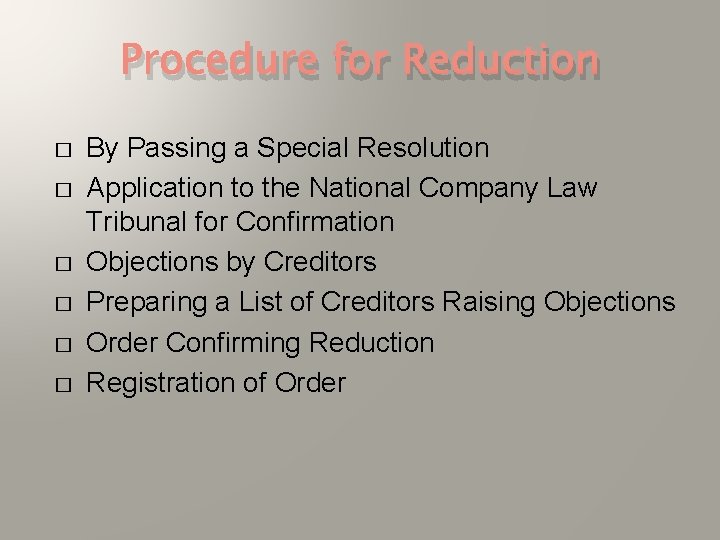 Procedure for Reduction � � � By Passing a Special Resolution Application to the