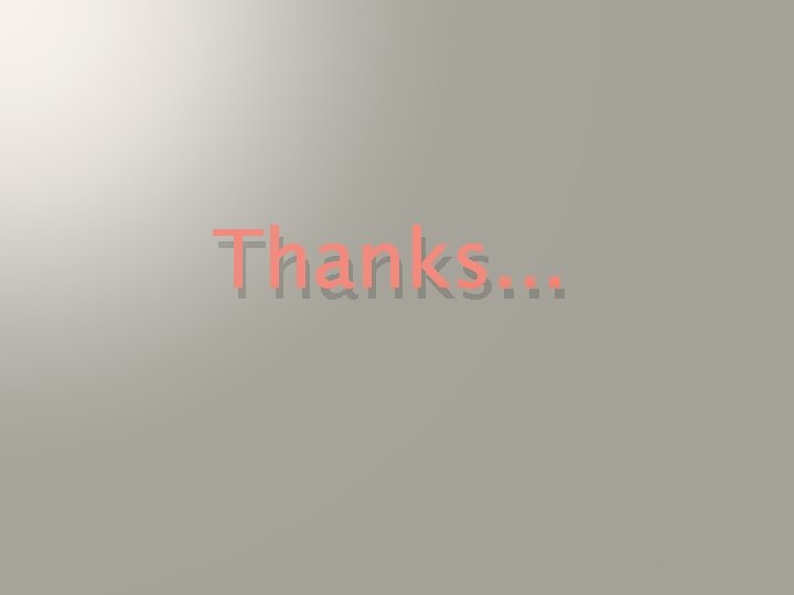 Thanks. . . 