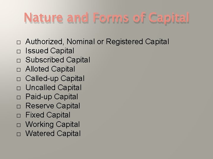 Nature and Forms of Capital � � � Authorized, Nominal or Registered Capital Issued