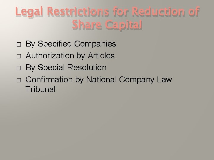 Legal Restrictions for Reduction of Share Capital � � By Specified Companies Authorization by