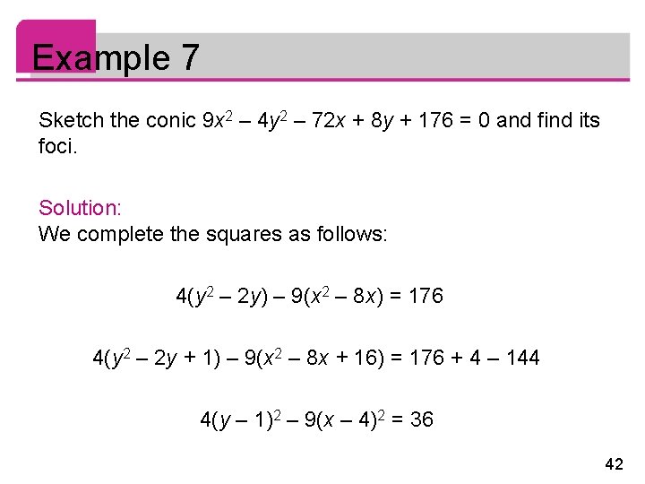 Example 7 Sketch the conic 9 x 2 – 4 y 2 – 72