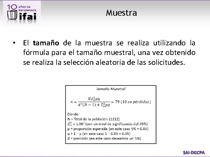 Muestra • El tamaño de la muestra se realiza utilizando la fórmula para el Muestra • El tamaño de la muestra se realiza utilizando la fórmula para el