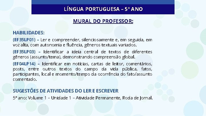 LÍNGUA PORTUGUESA – 5º ANO MURAL DO PROFESSOR: HABILIDADES: (EF 35 LP 01) –
