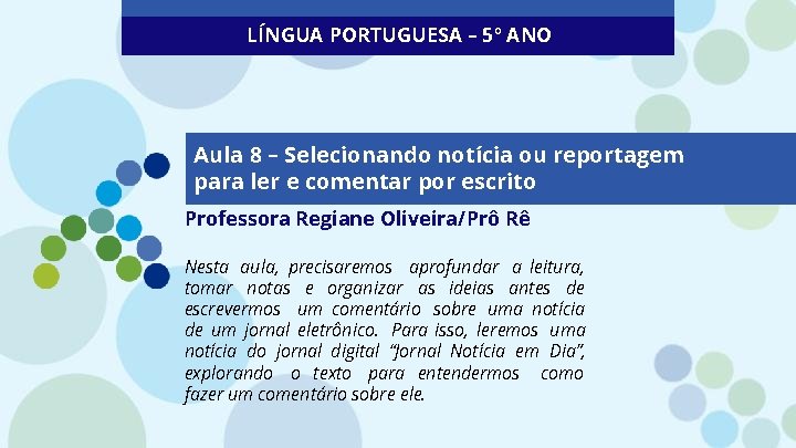 LÍNGUA PORTUGUESA – 5º ANO Aula 8 – Selecionando notícia ou reportagem para ler