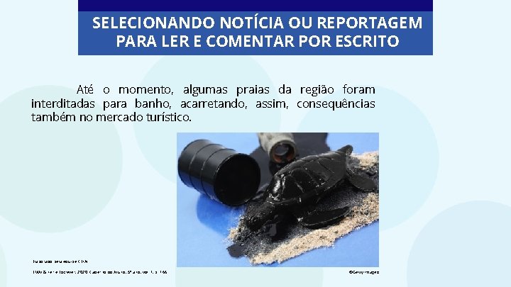 SELECIONANDO NOTÍCIA OU REPORTAGEM PARA LER E COMENTAR POR ESCRITO Até o momento, algumas