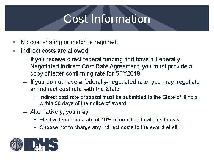 Cost Information § No cost sharing or match is required. § Indirect costs are