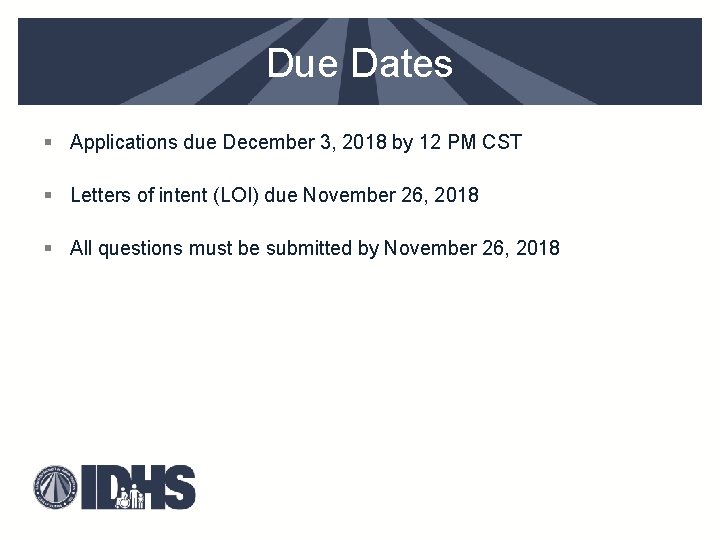 Due Dates § Applications due December 3, 2018 by 12 PM CST § Letters