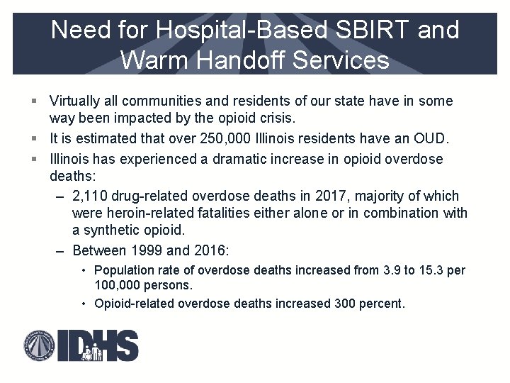 Need for Hospital-Based SBIRT and Warm Handoff Services § Virtually all communities and residents