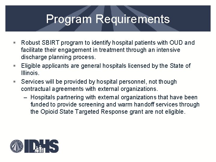 Program Requirements § Robust SBIRT program to identify hospital patients with OUD and facilitate