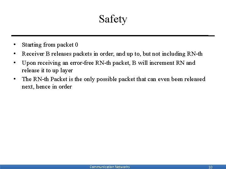 Safety • Starting from packet 0 • Receiver B releases packets in order, and