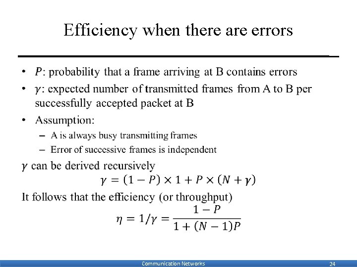 Efficiency when there are errors • Communication Networks 24 