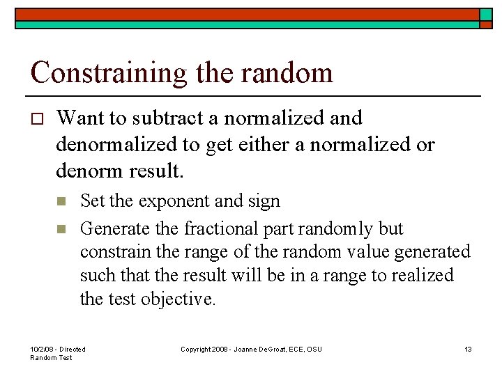 Constraining the random o Want to subtract a normalized and denormalized to get either