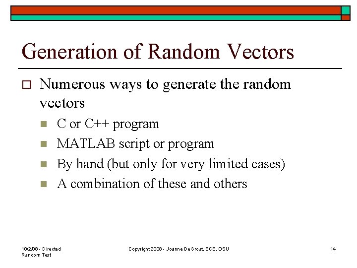 Generation of Random Vectors o Numerous ways to generate the random vectors n n
