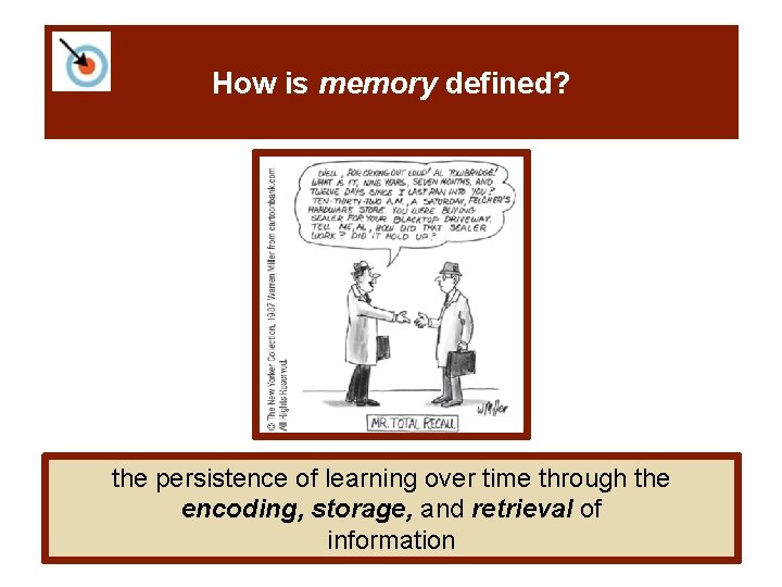 How is memory defined? the persistence of learning over time through the encoding, storage,