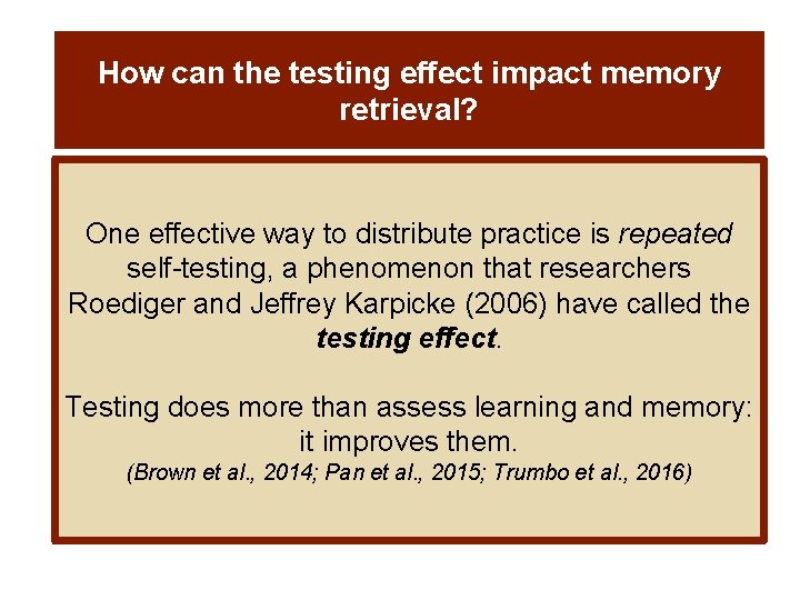 How can the testing effect impact memory retrieval? One effective way to distribute practice