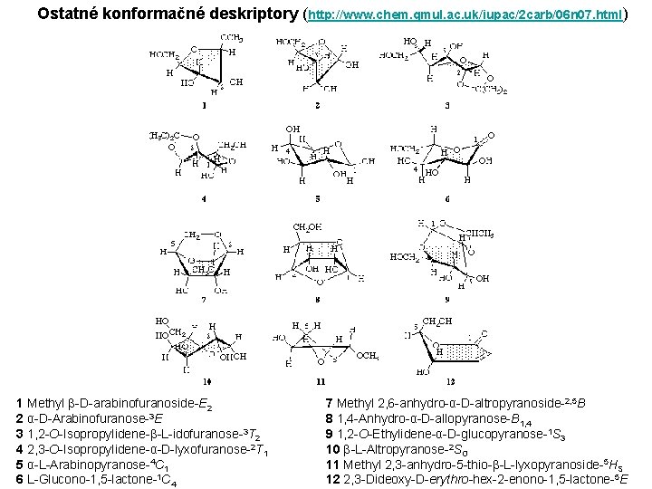 Ostatné konformačné deskriptory (http: //www. chem. qmul. ac. uk/iupac/2 carb/06 n 07. html) 1